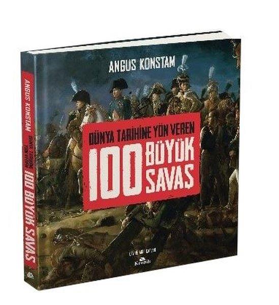 Angus KonstamDünya Tarihi100 Büyük Savaş - Dünya Tarihine Yön Veren