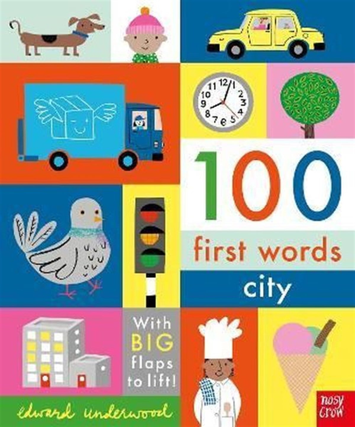 Edward UnderwoodChildren100 First Words: City: With BIG flaps to lift!