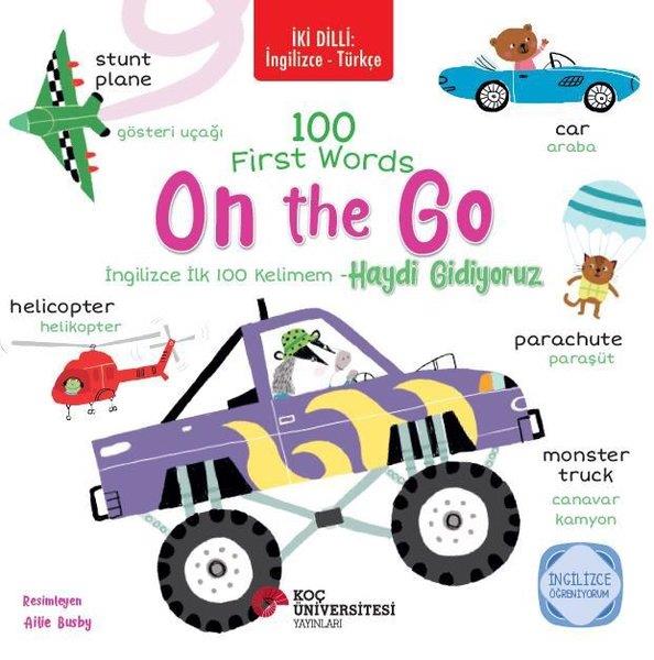 KolektifEgitim Etkinlik Kitaplari100 First Words On The Go - İlk 100 Kelimem - Haydi Gidiyoruz-İki Dilli: İngilizce - Türkçe