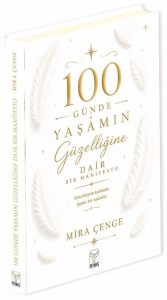 Mira ÇengeKişisel Gelişim Kitapları100 Günde Yaşamın Güzelliğine Dair Bir Manifesto
