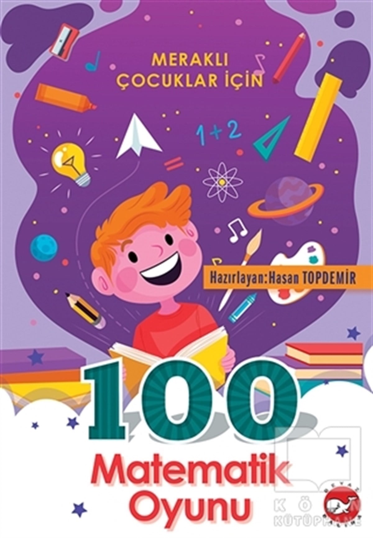 Hasan TopdemirDiğer100 Matematik Oyunu - Meraklı Çocuklar İçin