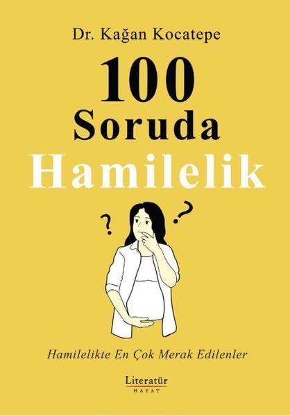 Kağan KocatepeRöportaj100 Soruda Hamilelik - Hamilelikte En Çok Merak Edilenler