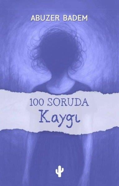 Abuzer BademPsikoloji Kitapları100 Soruda Kaygı