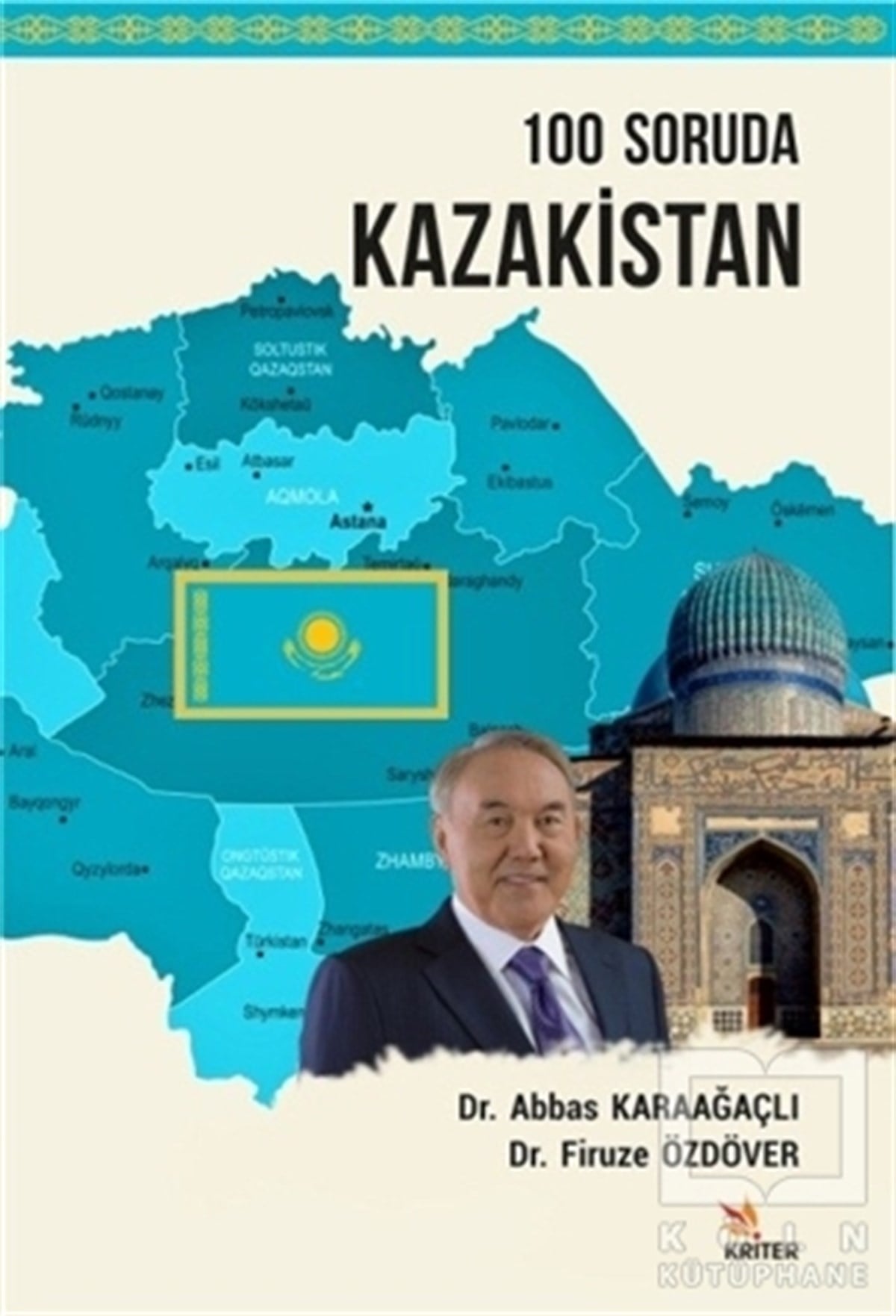 Abbas KaraağaçlıAraştırma & İnceleme ve Referans Kitapları100 Soruda Kazakistan