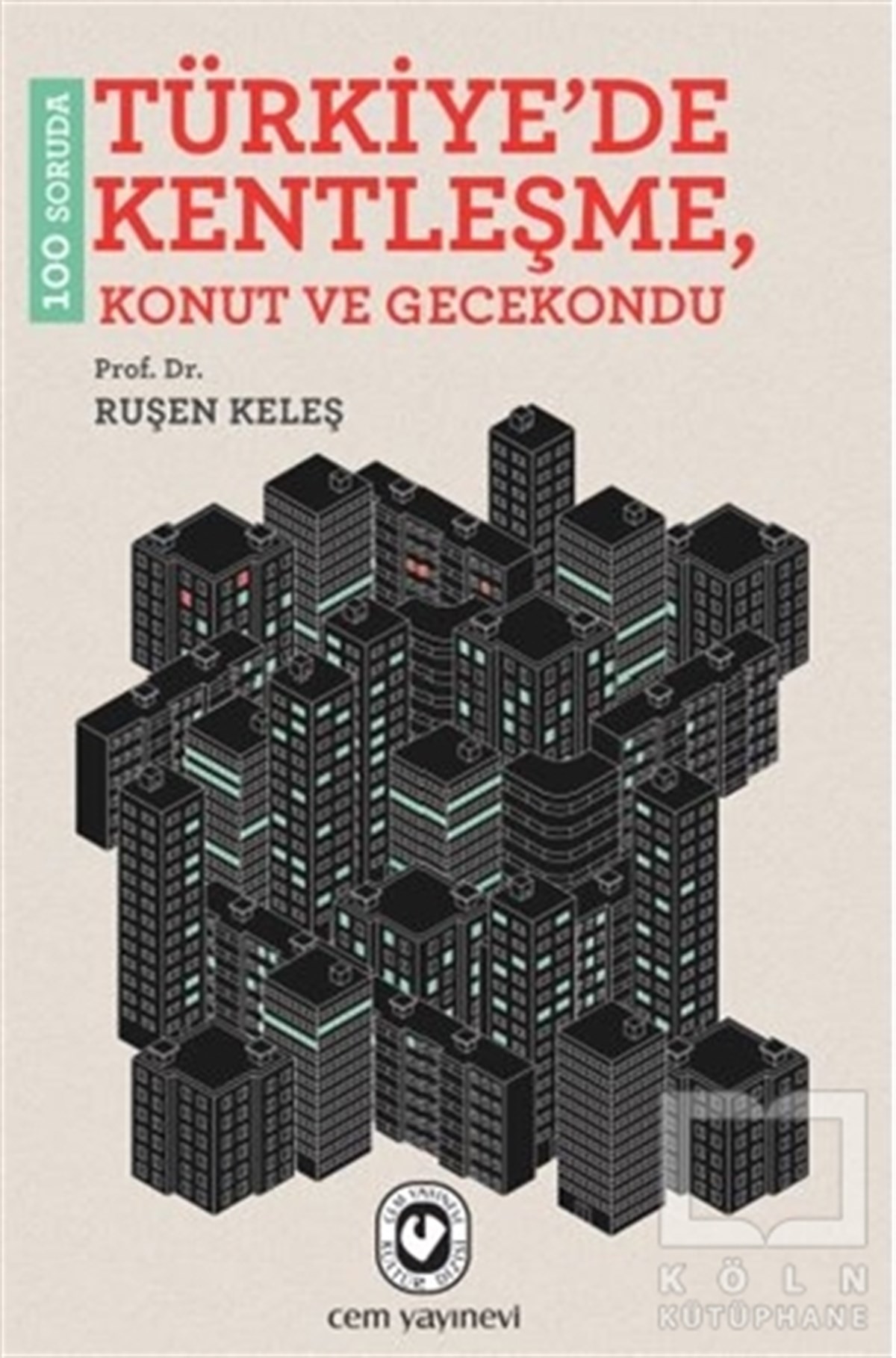 Ruşen KeleşKentleşme, Modernleşme100 Soruda Türkiye’de Kentleşme