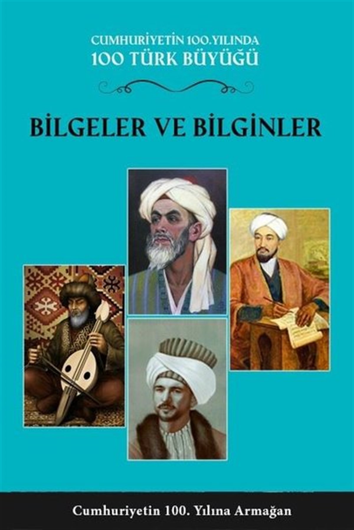 Vahit TürkTarihi Biyografi ve Otobiyografi Kitapları100 Türk Büyüğü - Bilgeler ve Bilginler Cilt 1