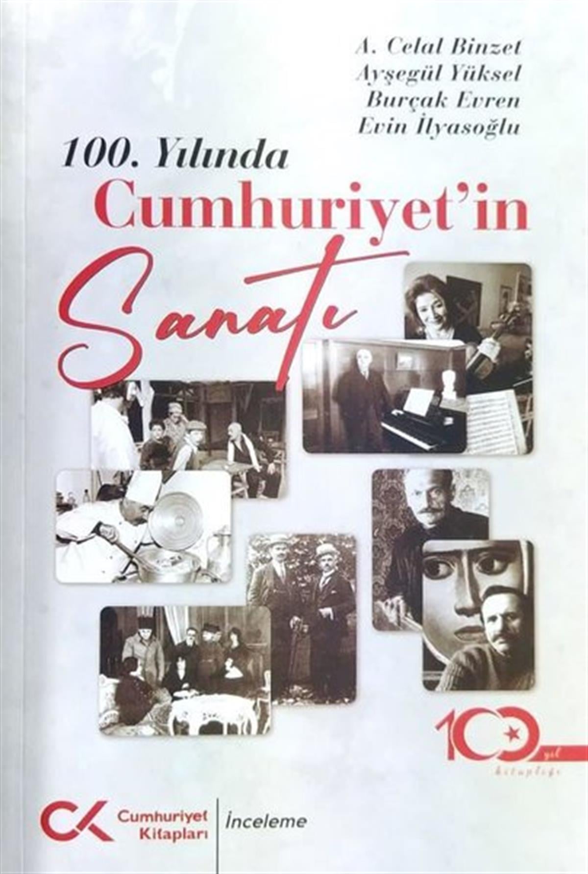 A. Celal BinzetSanat Kuramı Kitapları100. Yılında Cumhuriyet'in Sanatı