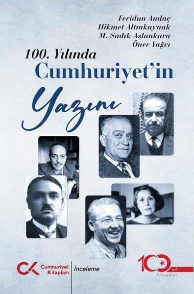 Feridun AndaçTürkiye ve Cumhuriyet Tarihi Kitapları100. Yılında Cumhuriyet'in Yazını