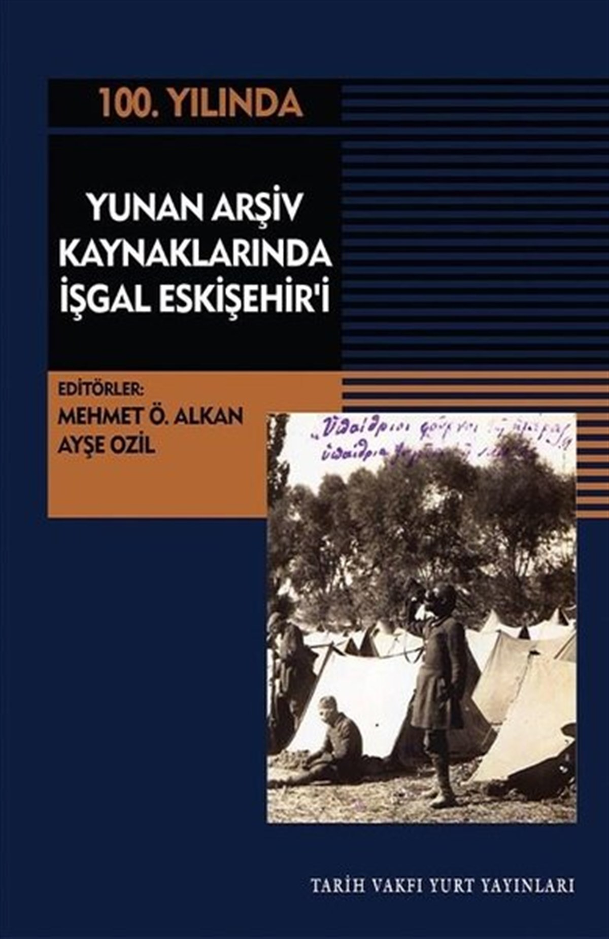 KolektifTürkiye Siyaseti ve Politikası Kitapları100.Yılında Yunan Arşiv Kaynaklarında İşgal Eskişehir'i