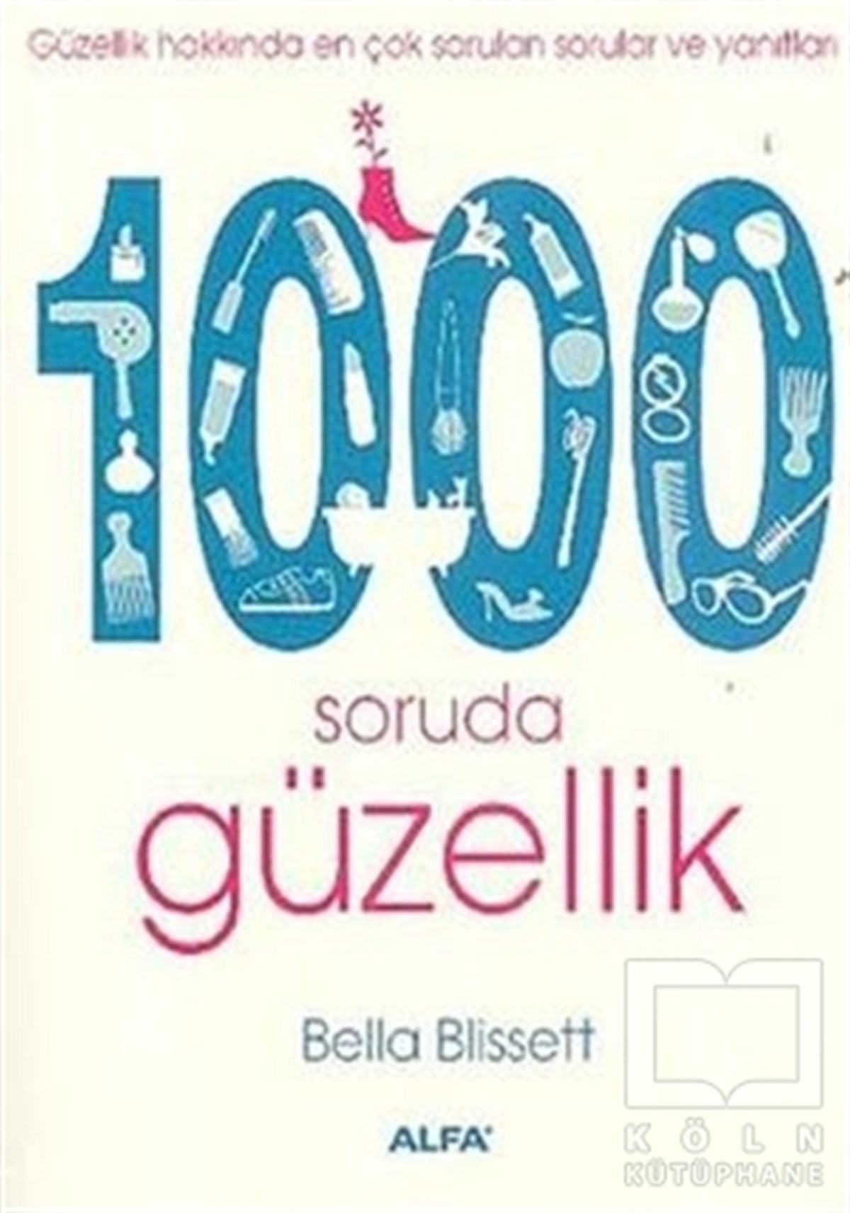 Bela BlissettBaşvuru Kitapları1000 Soruda Güzellik