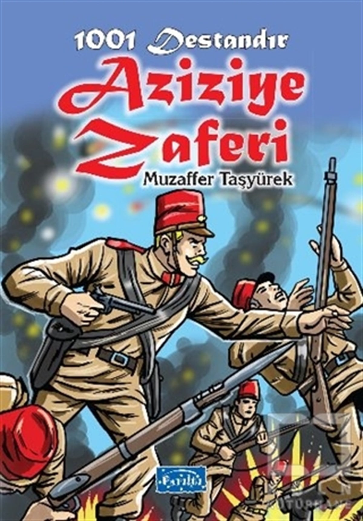 Muzaffer TaşyürekRoman-Öykü1001 Destandır Aziziye Zaferi