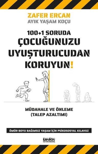 Zafer ErcanUyusturucu ve Alkolizm100+1 Soruda Çocuğunuzu Uyuşturucudan Koruyun!
