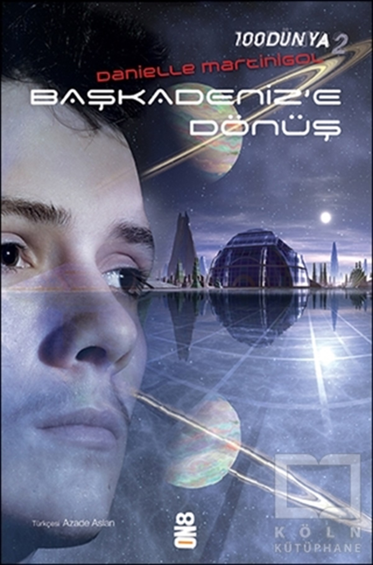 Danielle MartinigolAksiyon - Macera100Dünya 2: Başkadeniz'e Dönüş