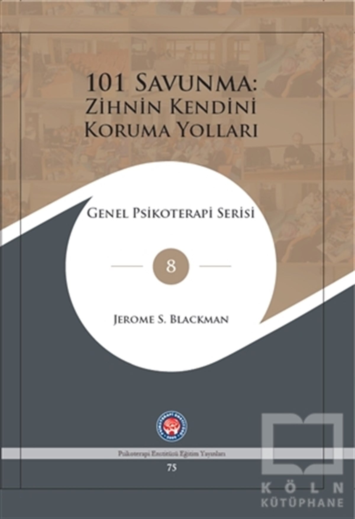 Jerome S. BlackmanBaşvuru Kitapları101 Savunma: Zihnin Kendini Koruma Yolları