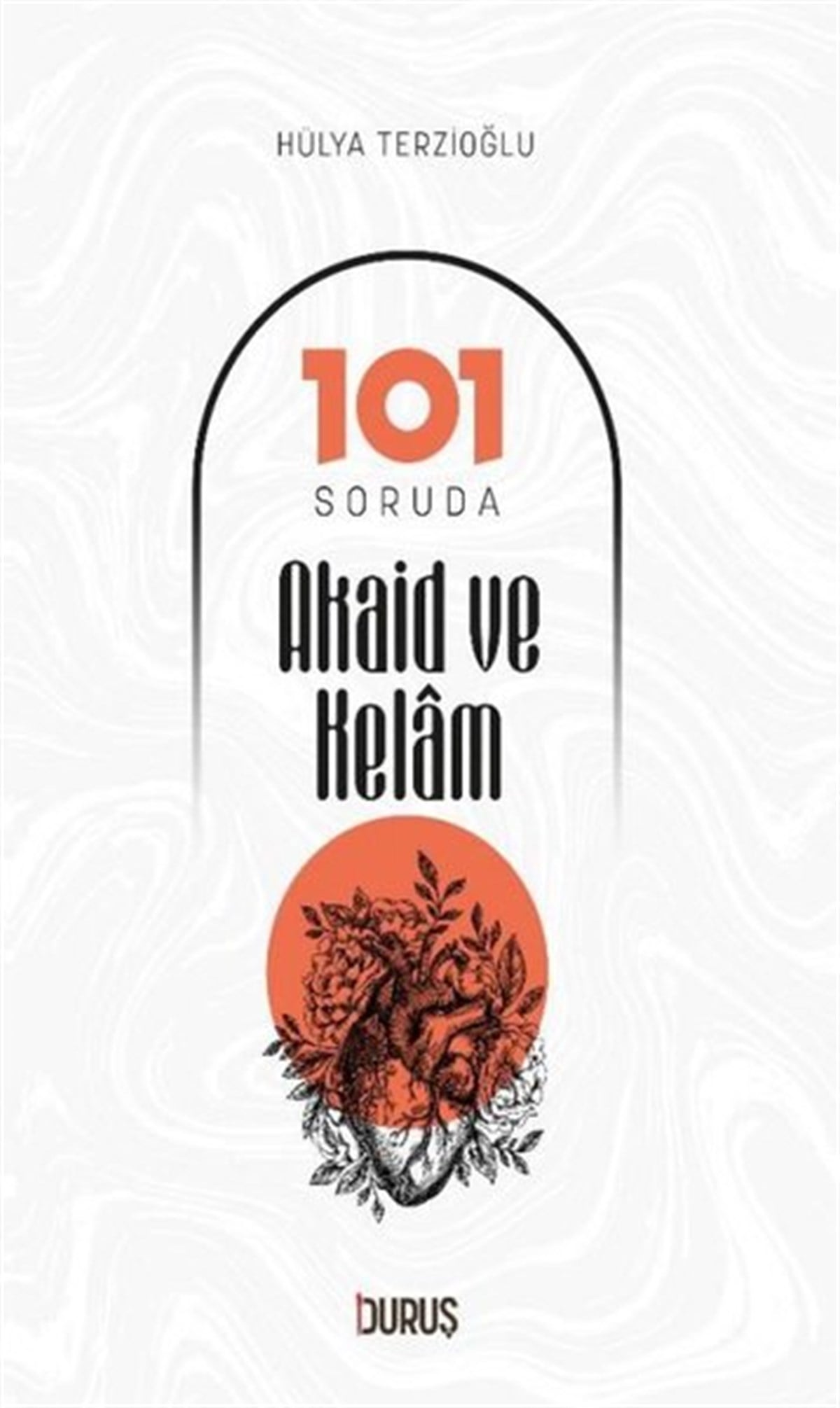 Hülya TerzioğluAnı & Mektup & Günlük Kitapları101 Soruda Akaid ve Kelam