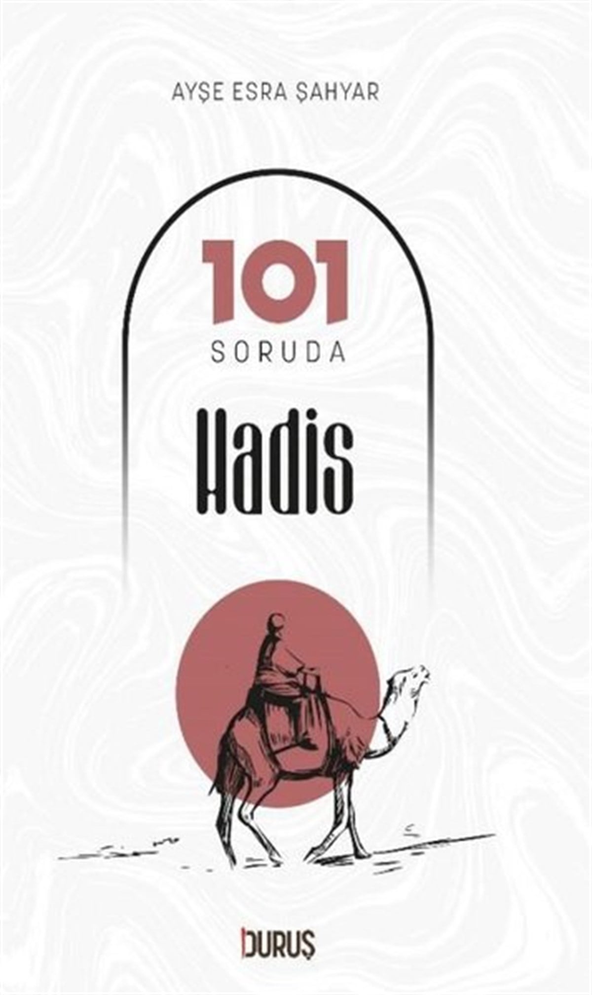 Ayşe Esra ŞahyarAnı & Mektup & Günlük Kitapları101 Soruda Hadis