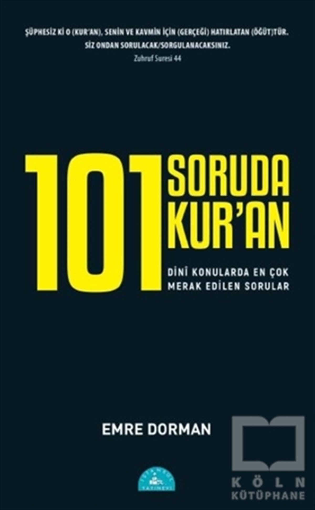 Emre DormanKuran-ı Kerim ve Kuran-ı Kerim Üzerine Kitaplar101 Soruda Kur'an