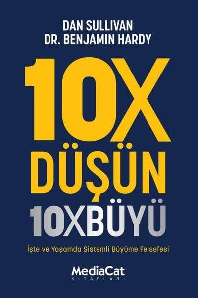 Benjamin HardyYönetim / İş Geliştirme / Kalite10X Düşün 10X Büyü - İşte ve Yaşamda Sistemli Büyüme Felsefesi