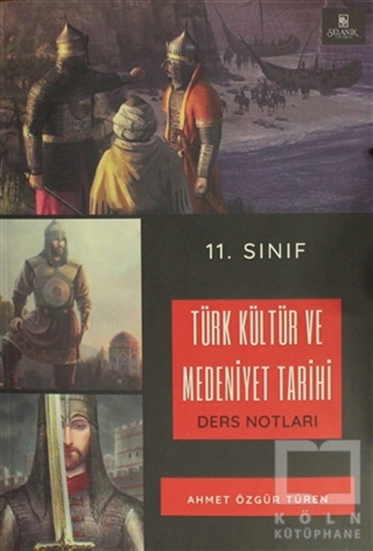 Ahmet Özgür TürenSınavlara Hazırlık Kitapları11. Sınıf Türk Kültür ve Medeniyet Tarihi Ders Notları
