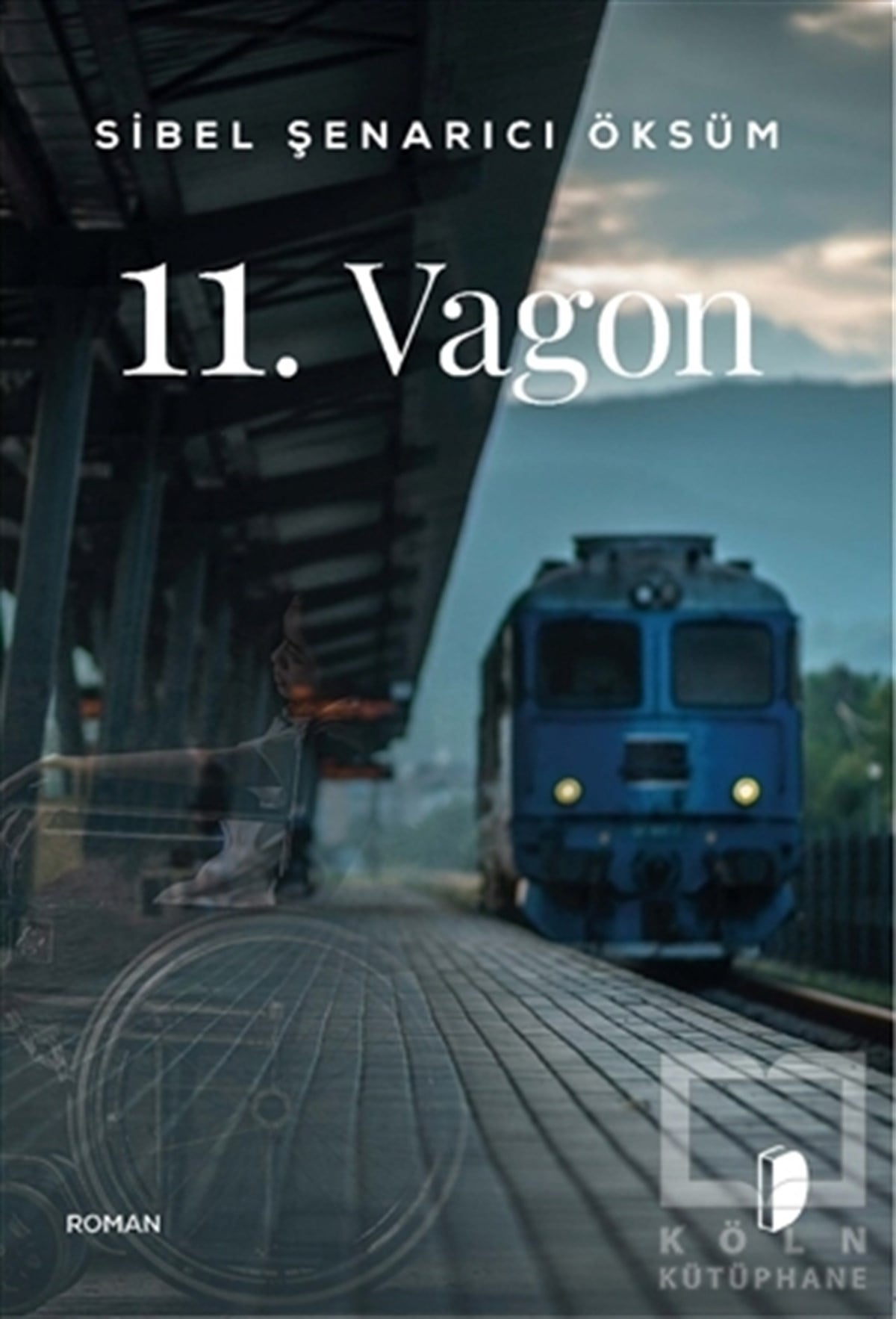 Sibel Şenarıcı ÖksümTürkçe Romanlar11. Vagon