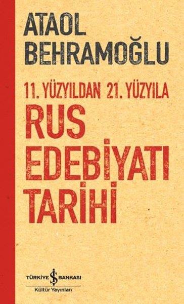 Ataol BehramoğluDünya Tarihi11. Yüzyıldan 21. Yüzyıla Rus Edebiyatı Tarihi