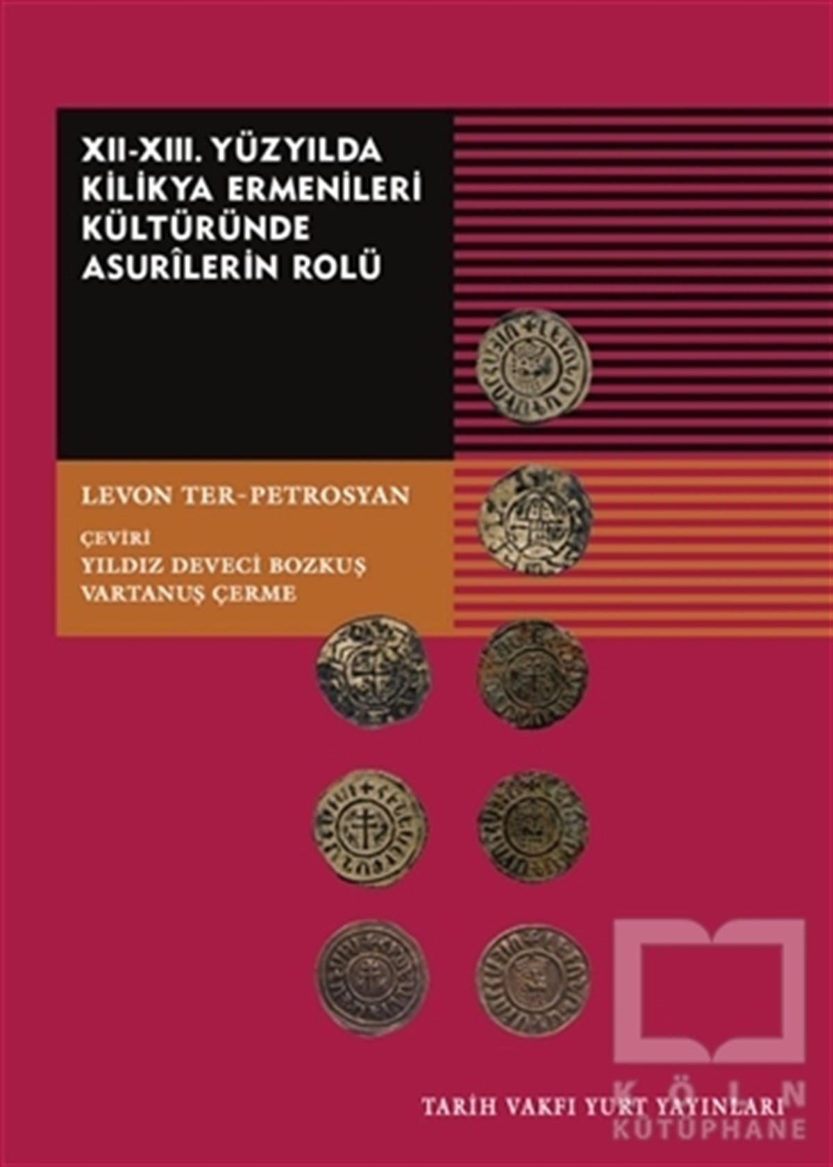 Levon Ter-PetrosyanAraştırma - İnceleme12-13. Yüzyılda Kilikya Ermenileri Kültüründe Asurilerin Rolü