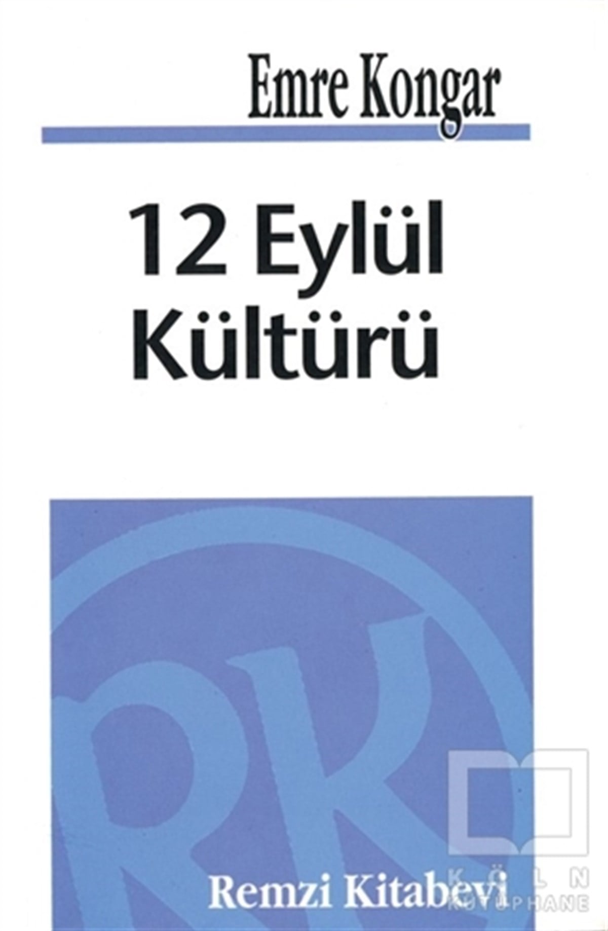 Emre KongarGenel Politika, Siyaset Bilim, Siyaset Tarihi12 Eylül Kültürü
