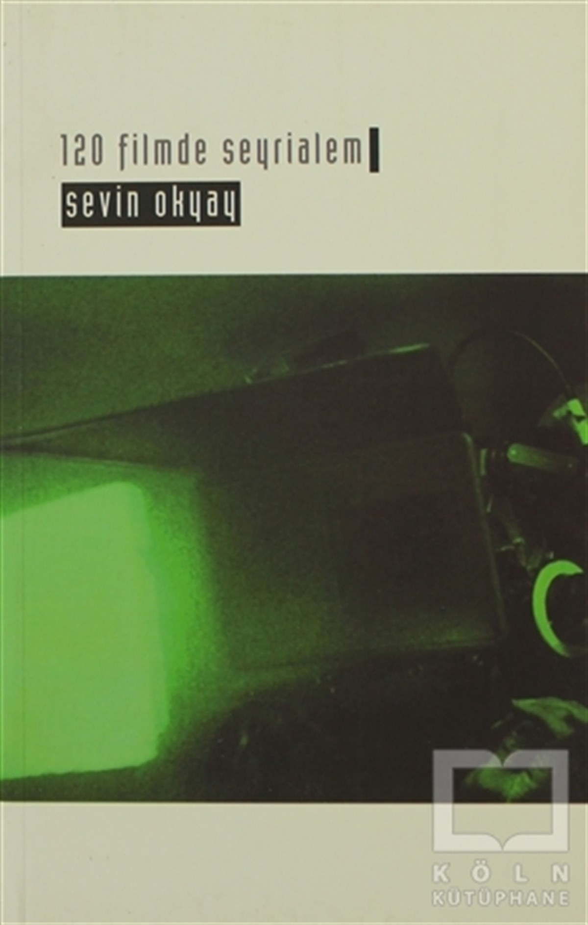 Sevin OkyayFotoğraf, Sinema, Tiyatro120 Filmde Seyrialem