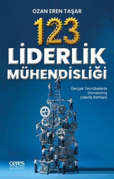 Ozan Eren TaşarYönetim / İş Geliştirme / Kalite123 Liderlik Mühendisliği-Gerçek Tecrübelerle Donatılmış Liderlik Rehberi