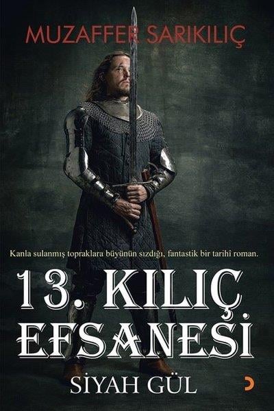 Muzaffer SarıkılıçTürkiye Roman13. Kılıç Efsanesi - Siyah Gül