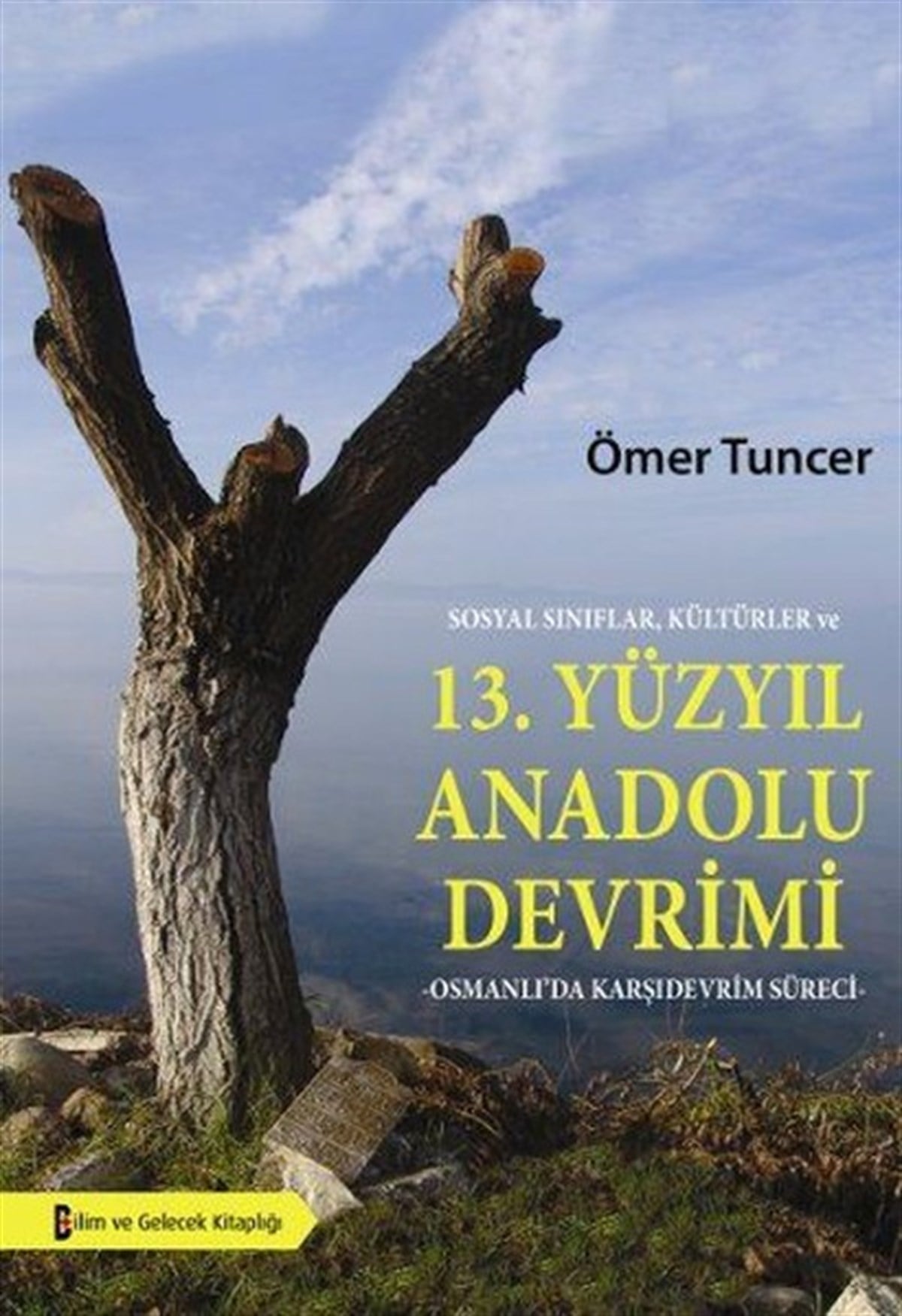 Ömer TuncerDünya Tarihi13. Yüzyıl Anadolu Devrimi
