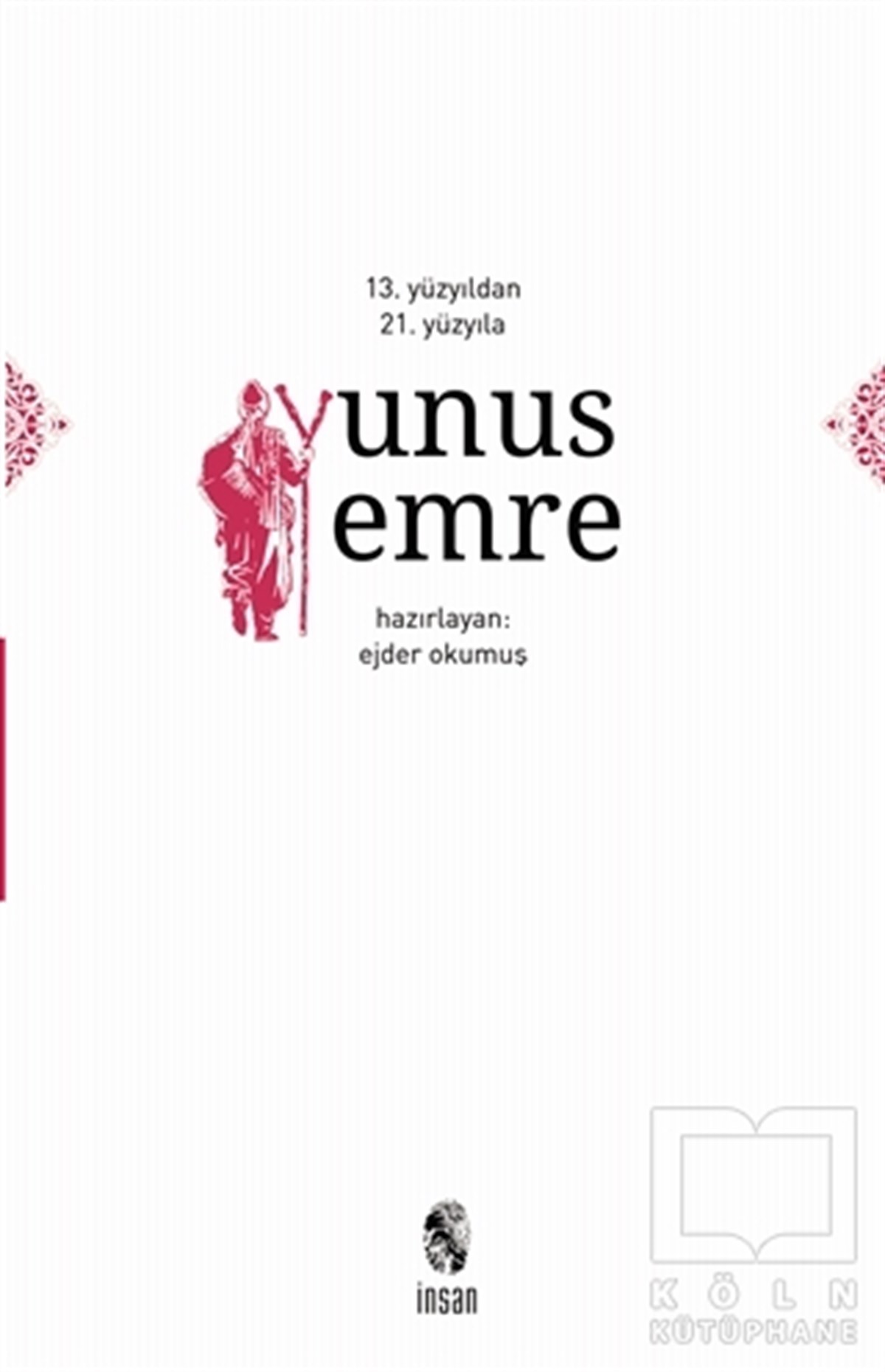 KolektifEdebiyat - Roman13. Yüzyıldan 21. Yüzyıla Yunus Emre