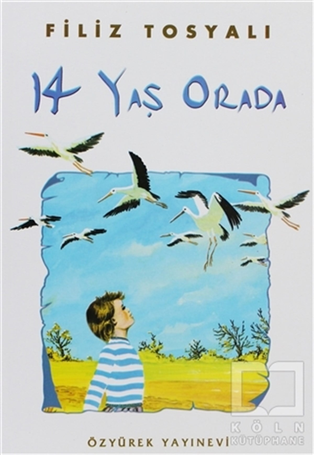 Filiz TosyalıHikayeler14 Yaş Orada