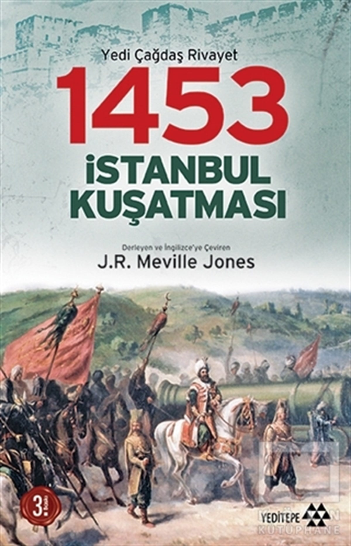 J. R. Melville JonesOsmanlı Tarihi1453 İstanbul Kuşatması