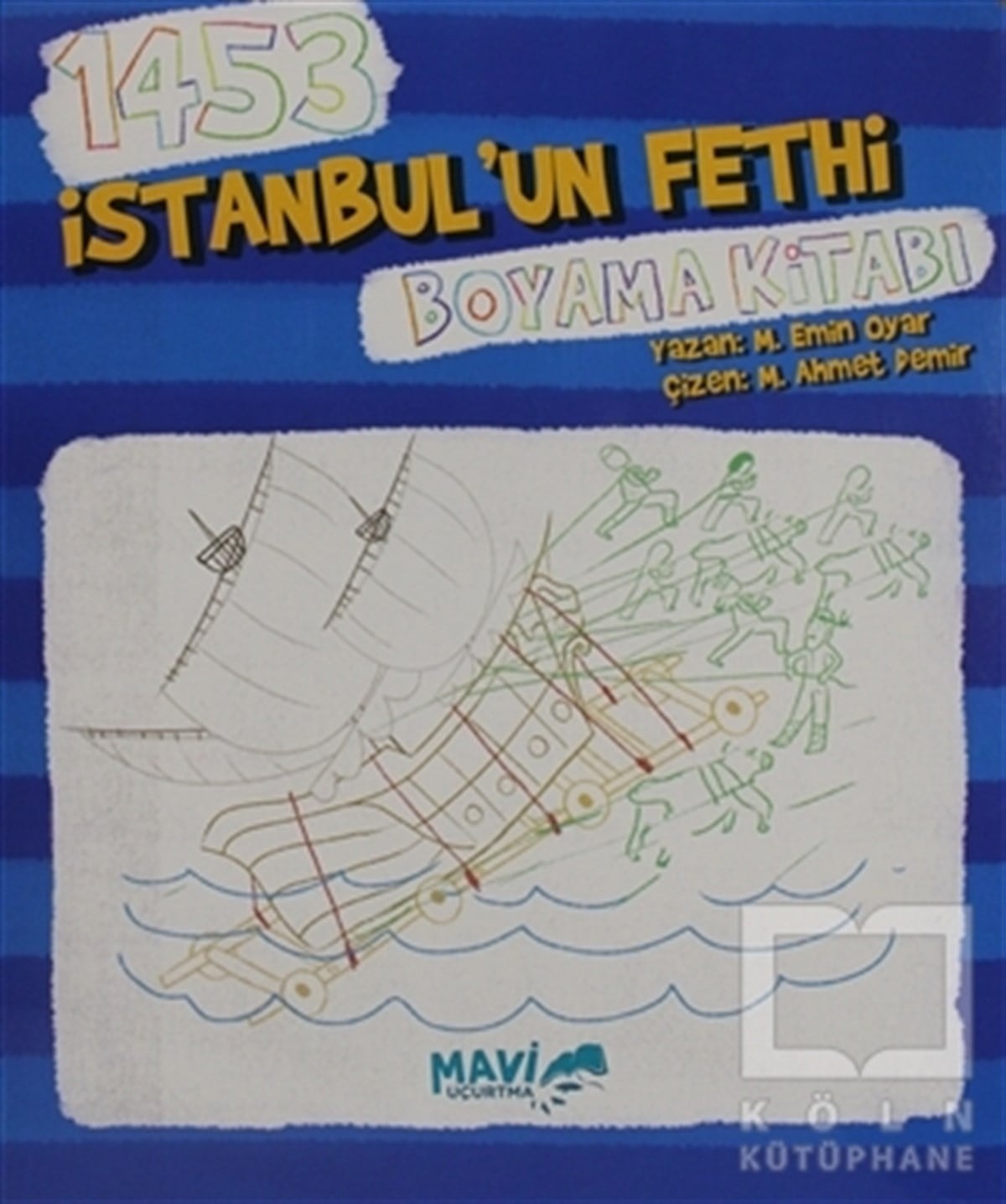 Muhammet Emin OyarBoyama Kitapları1453 İstanbul'un Fethi Boyama Kitabı