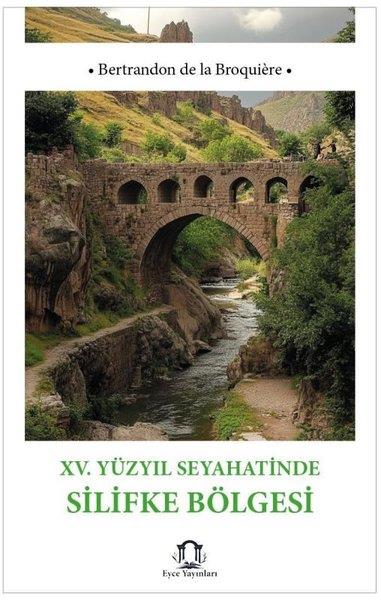 Bertrandon De La BroquiereEtnoloji15. Yüzyıl Seyahatinde Silifke Bölgesi