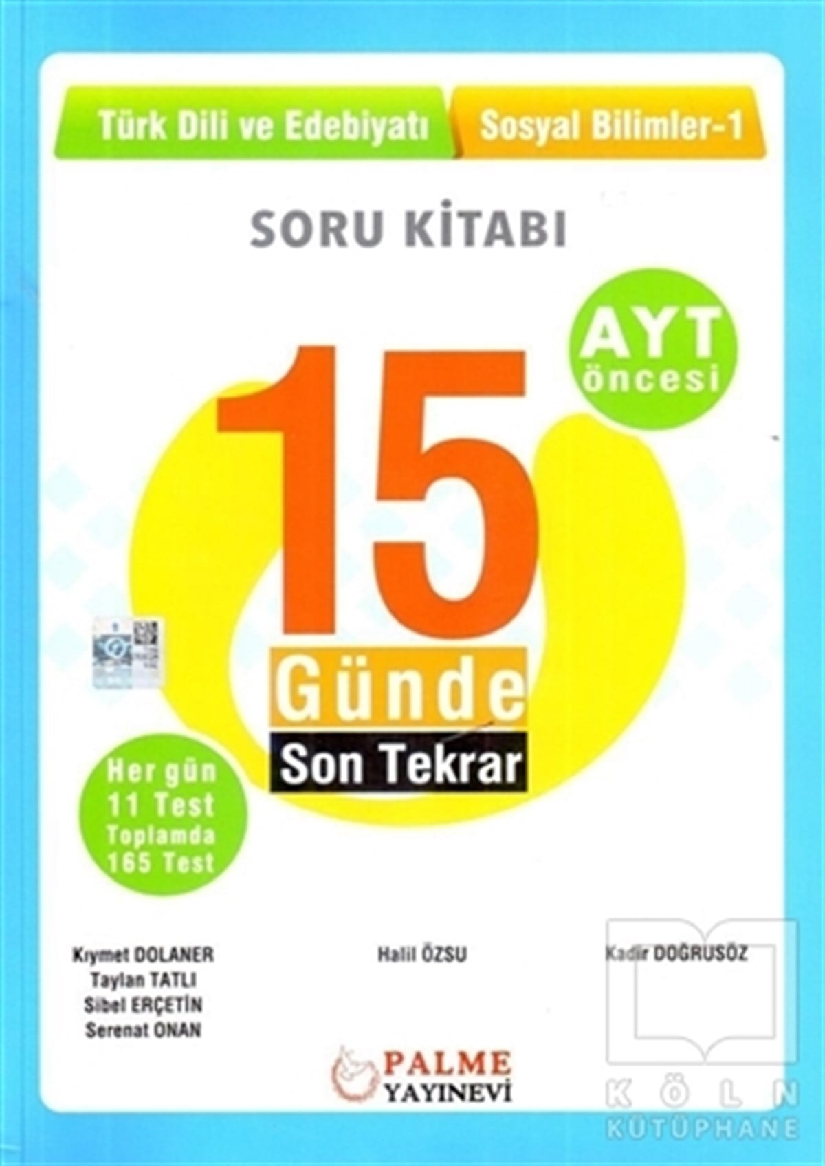 Kıymet DolanerDiğer15 Günde Son Tekrar Türk Dili ve Edebiyatı - Sosyal Bilimler Soru Kitabı