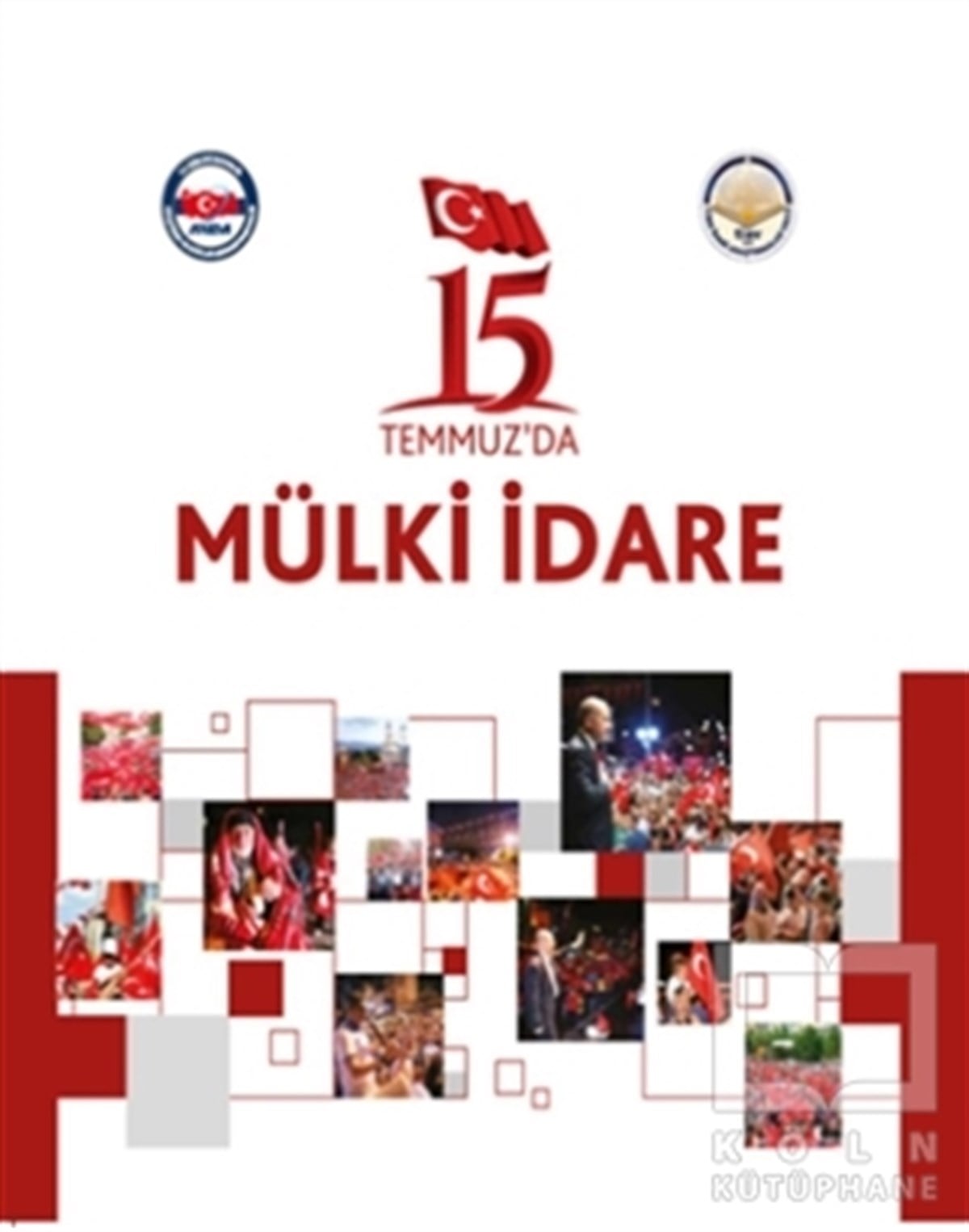 KolektifAraştırma & İnceleme ve Referans Kitapları15 Temmuz'da Mülki İdare