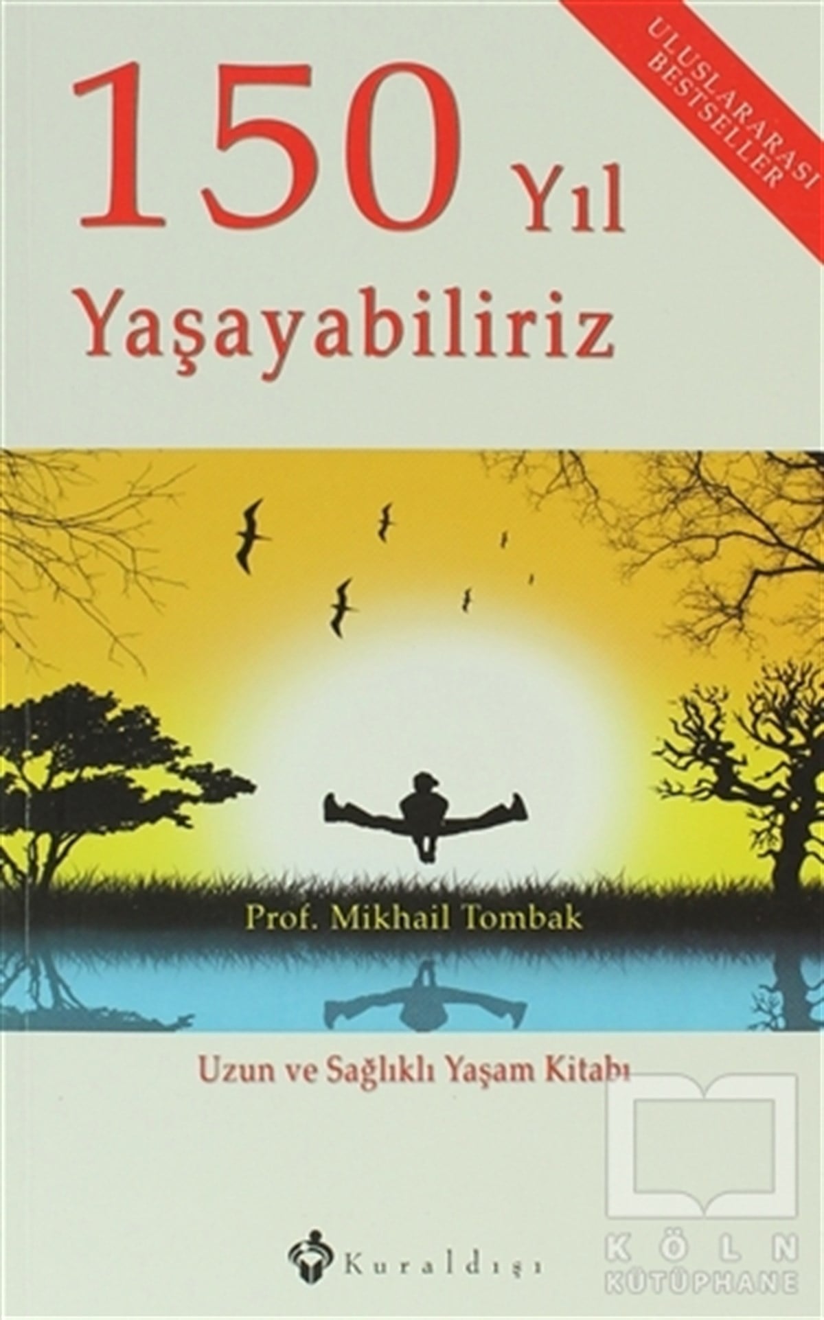 Mikhail TombakSağlık İletişimi150 Yıl Yaşayabiliriz