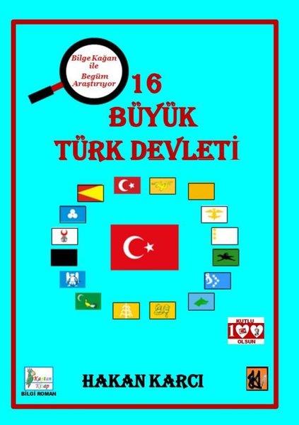 Hakan KarcıÇocuk Gençlik Romanları16 Büyük Türk Devleti