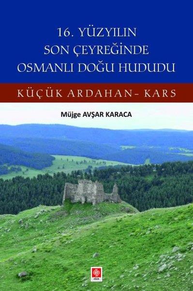 Müjge Avşar KaracaDiger16. Yüzyılın Son Çeyreğinde Osmanlı Doğu Hududu - Küçük Ardahan Kars