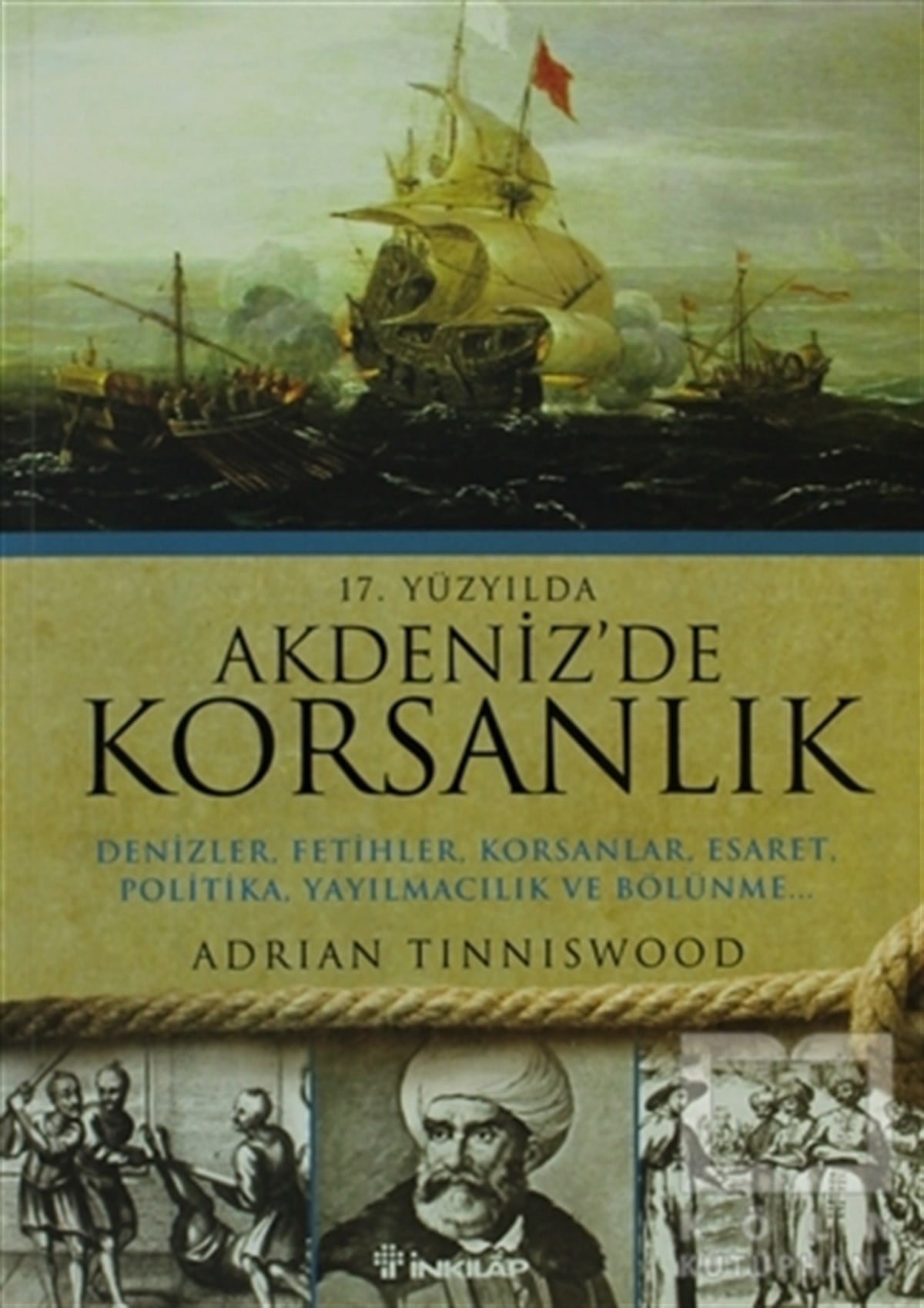 Adrian TinniswoodDünya Tarihi17. Yüzyılda Akdenizde Korsanlık