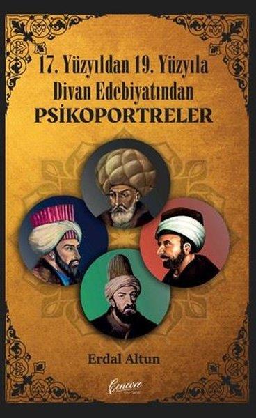 Erdal AltunEleştiri & Kuram & İnceleme Kitapları17. Yüzyıldan 19. Yüzyıla Divan Edebiyatından Psikoportreler