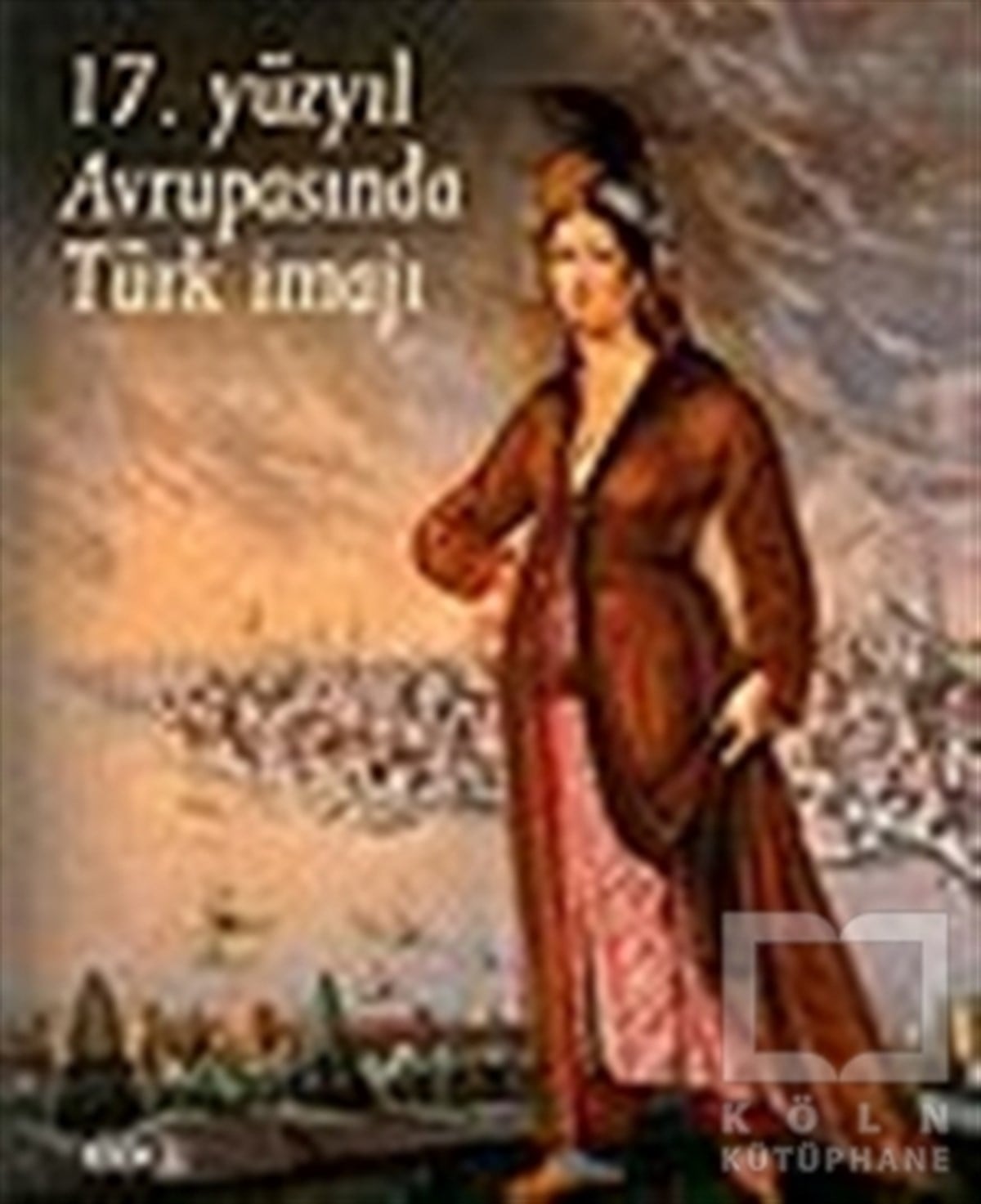 KolektifDiğer17.Yüzyıl Avrupasında Türk İmajı (Slovenya Sergisi)