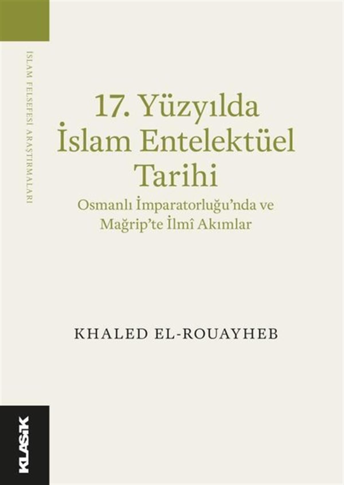Khaled El-RouayhebOsmanli Tarihi17.Yüzyılda İslam Entelektüel Tarihi