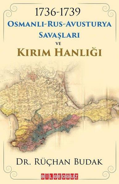 Rüçhan BudakOsmanli Tarihi1736 - 1739 Osmanlı - Rus - Avusturya Savaşları ve Kırım Hanlığı