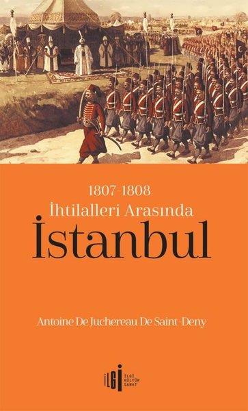 Antoine De Juchereau De SaintDünya Tarihi1807 - 1808 İhtilalleri Arasında İstanbul