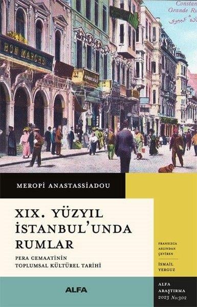 Meropi AnastassiadouDünya Tarihi19. Yüzyıl İstanbul'unda Rumlar - Pera Cemaatinin Toplumsal Kültürel Tarihi