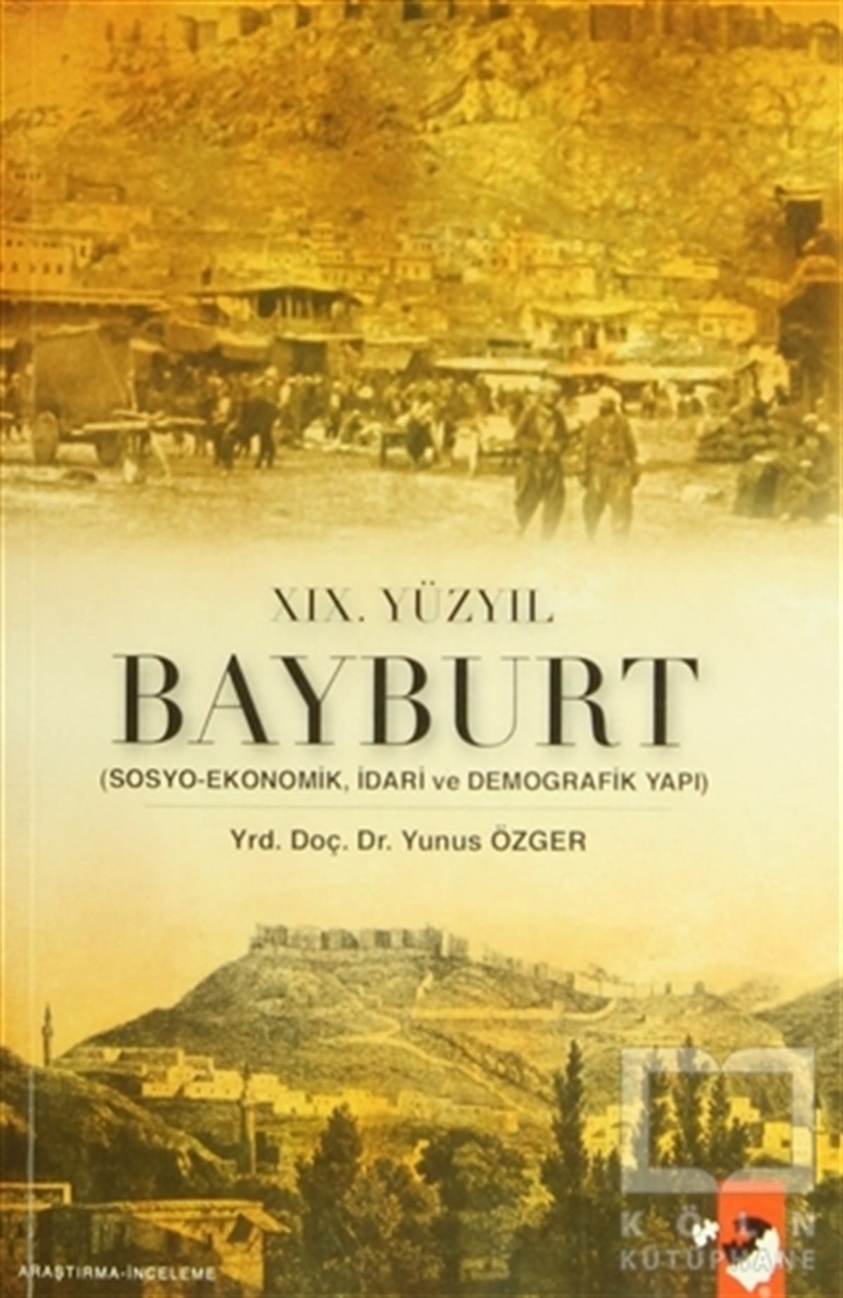Yunus ÖzgerOsmanlı Tarihi19. Yüzyıl Bayburt