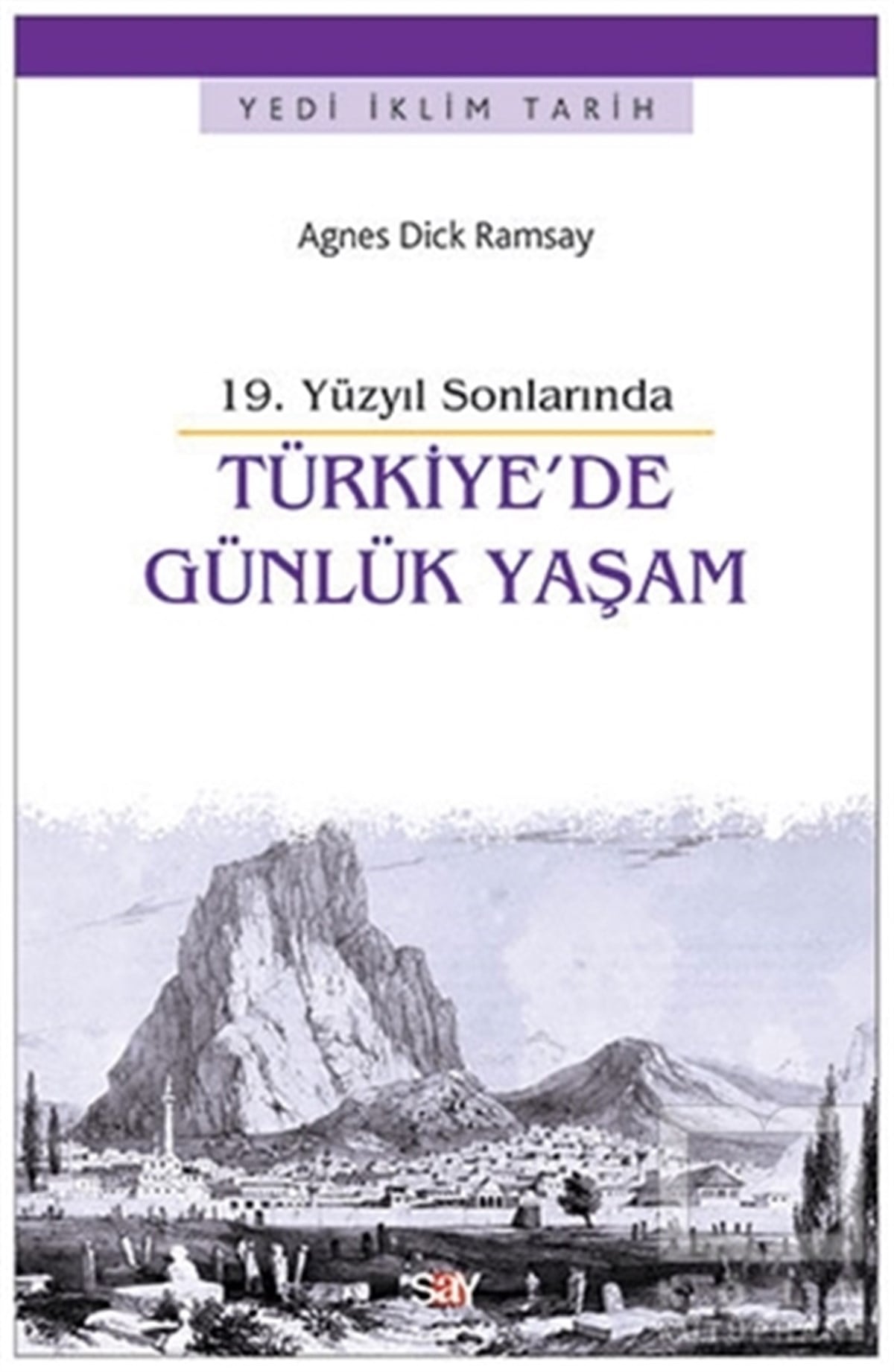 Agnes Dick RamsayGenel Sosyoloji19. Yüzyıl Sonlarında Türkiye'de Günlük Yaşam